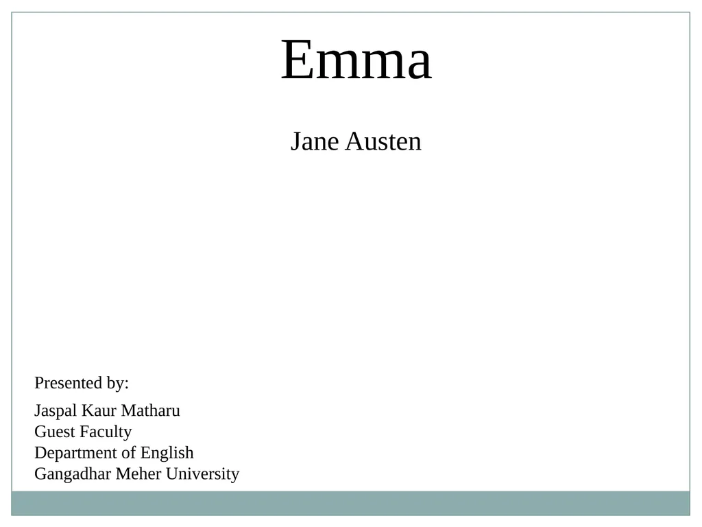 Emma Jane Austen Presented by: Jaspal Kaur Matharu - slide 1 of 8