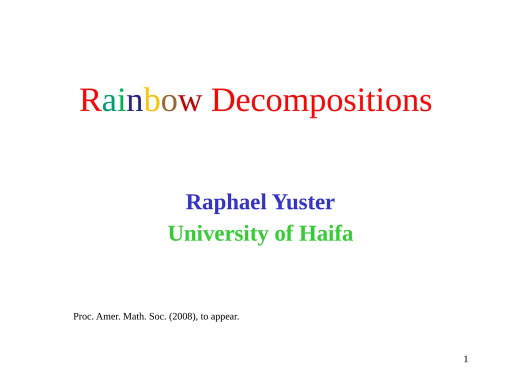 1 Rainbow Decompositions Raphael Yuster University - slide 1 of 19