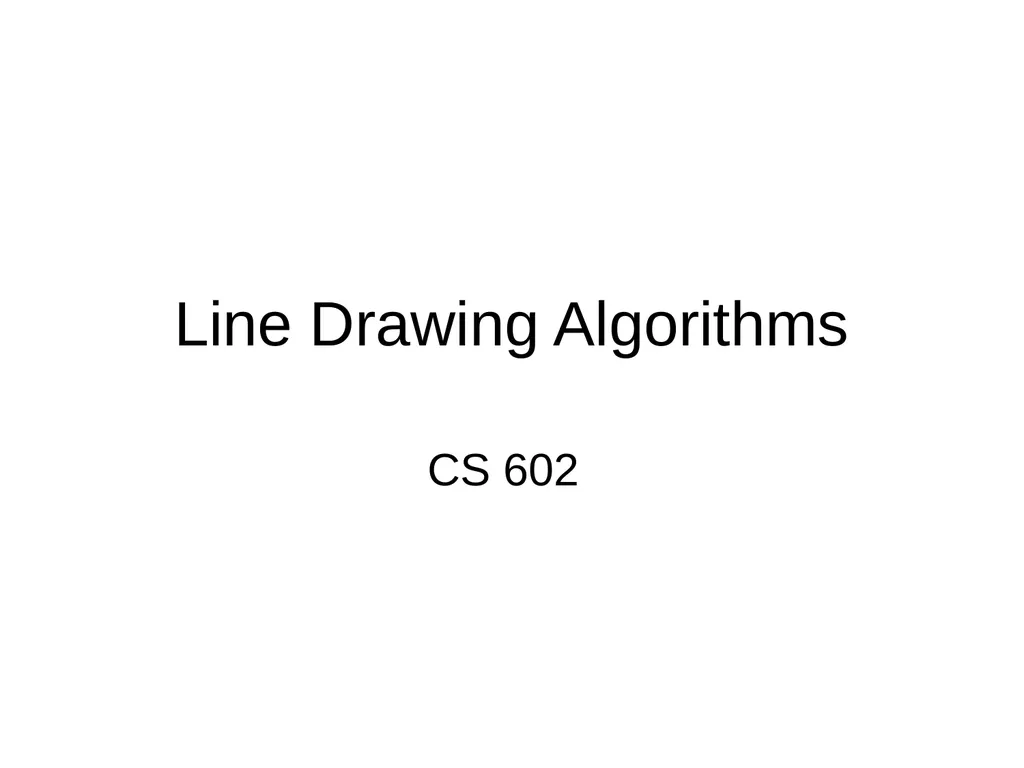Line Drawing Algorithms CS 602 How does computer - slide 1 of 11