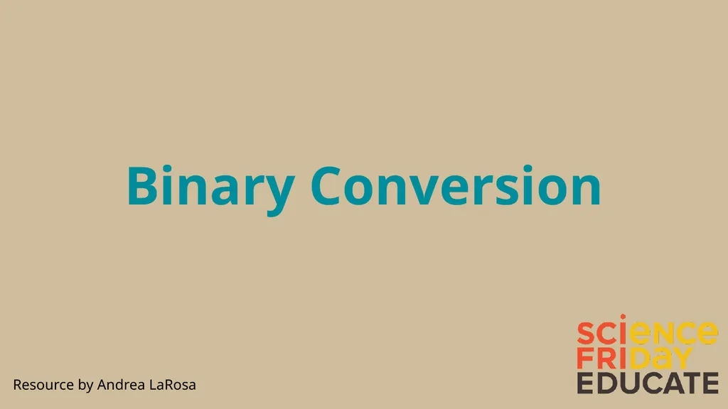 Binary Conversion Resource by Andrea LaRosa How - slide 1 of 20