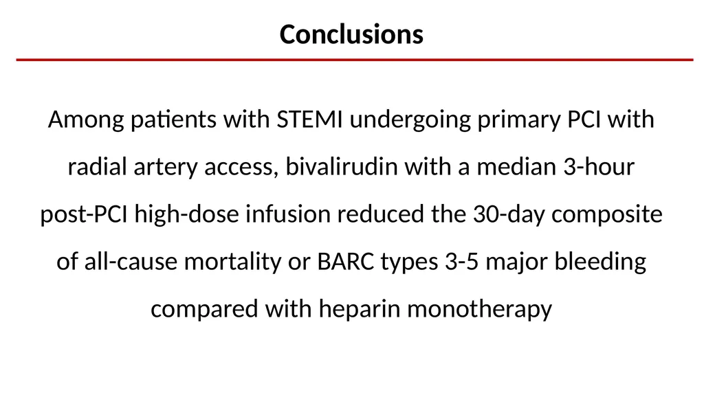 Bivalirudin Plus a High-dose Infusion Versus - slide 19 of 20