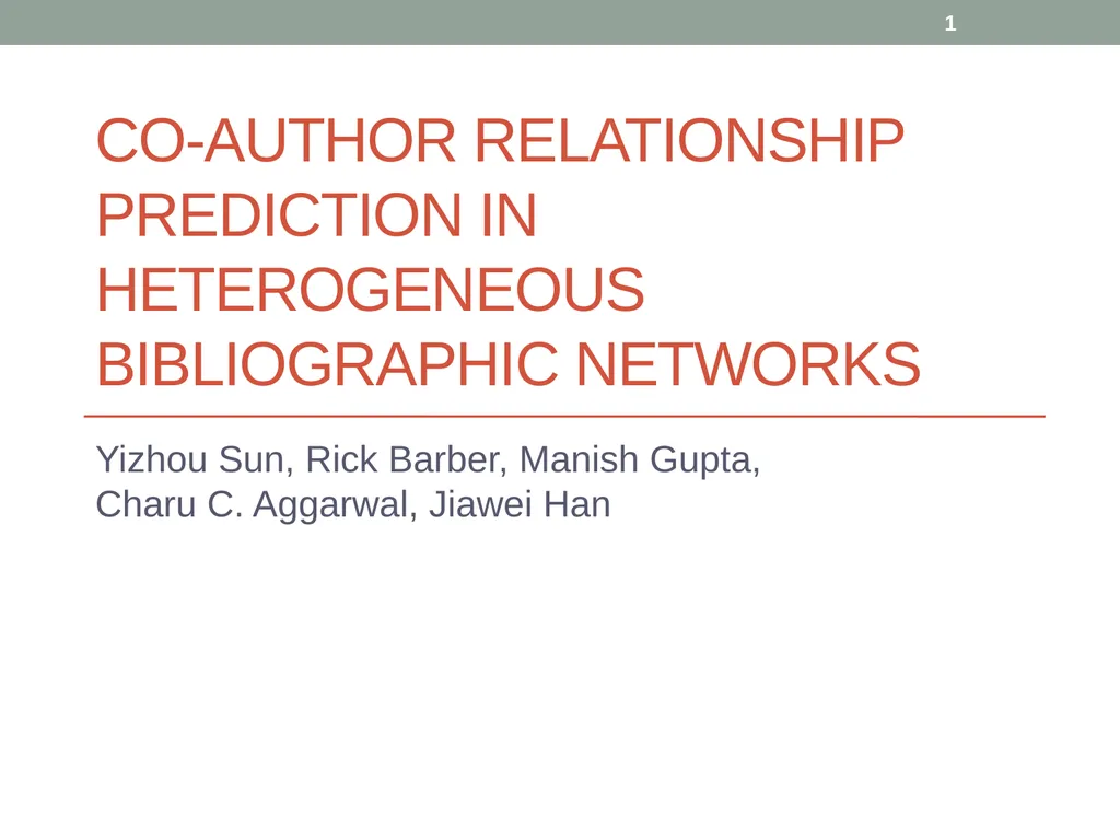Co-Author Relationship Prediction in Heterogeneous - slide 1 of 32