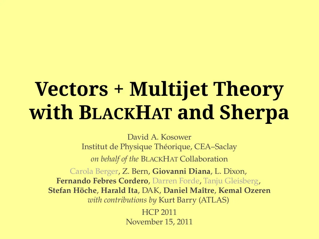 Vectors + Multijet Theory with BlackHat and Sherpa - slide 1 of 18