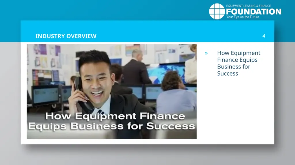 EQUIPMENT LEASING & FINANCE: A Dynamic, Global - slide 4 of 43