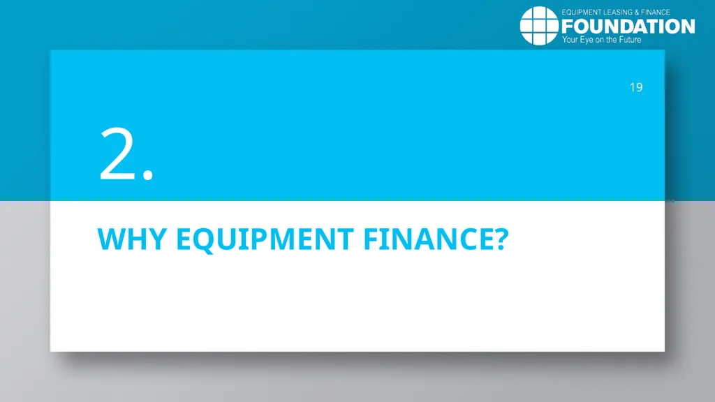 EQUIPMENT LEASING & FINANCE: A Dynamic, Global - slide 19 of 43