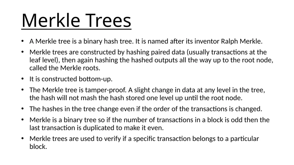 Merkle Trees A Merkle tree is a binary hash tree. - slide 1 of 11