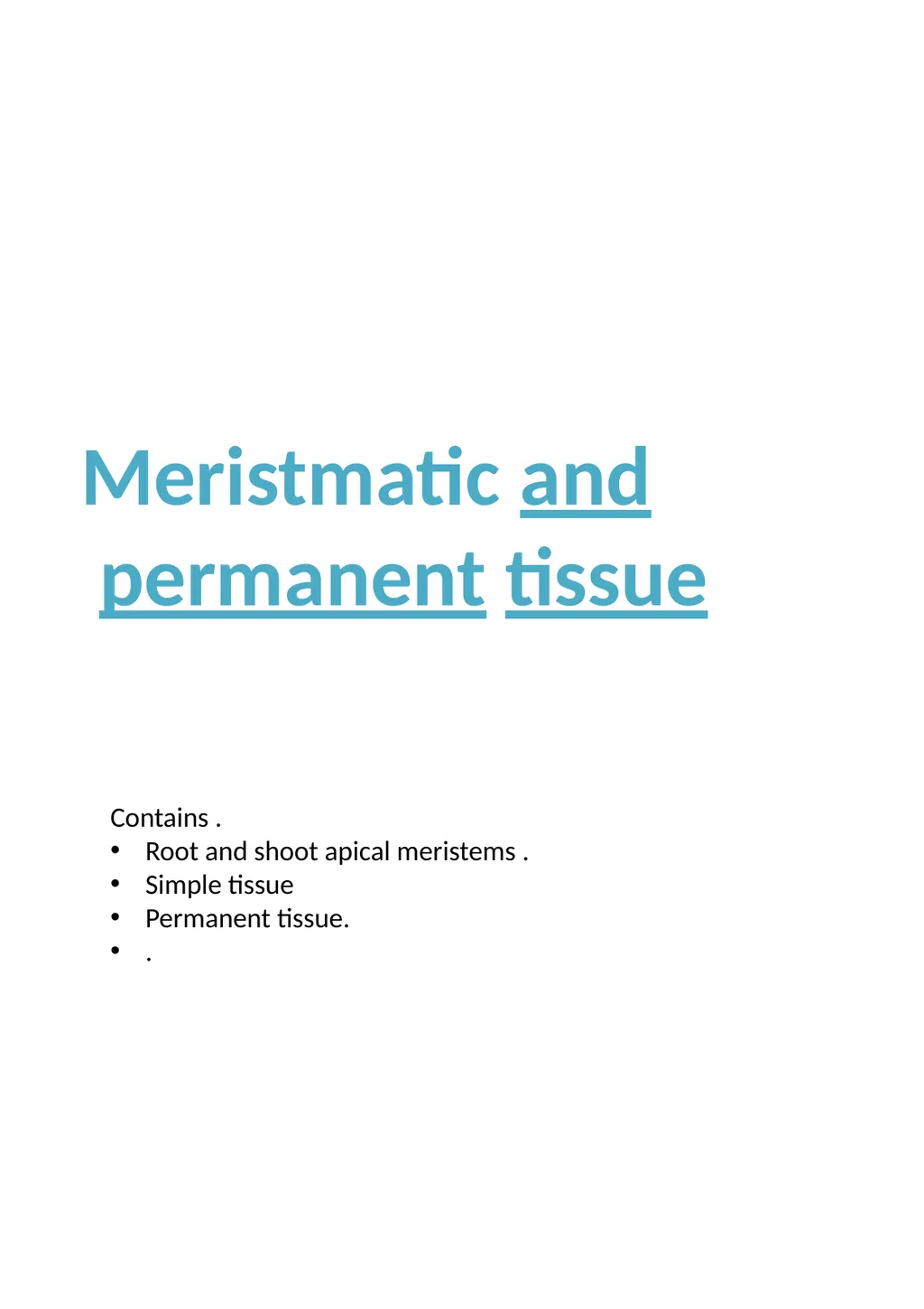 Meristmatic and permanent tissue Contains . Root - slide 1 of 10