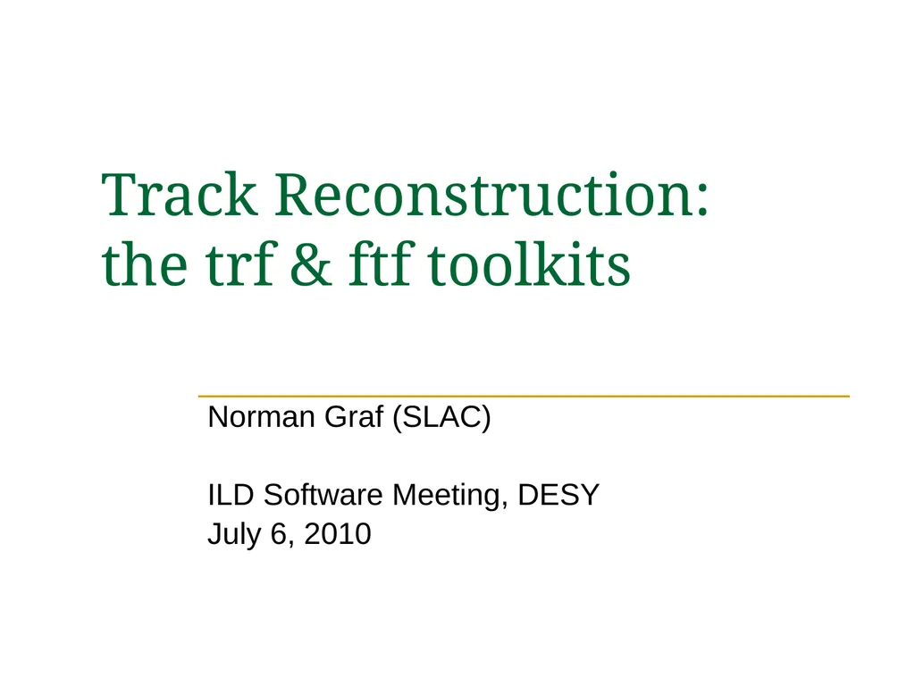 Track Reconstruction: the trf & ftf toolkits - slide 1 of 18