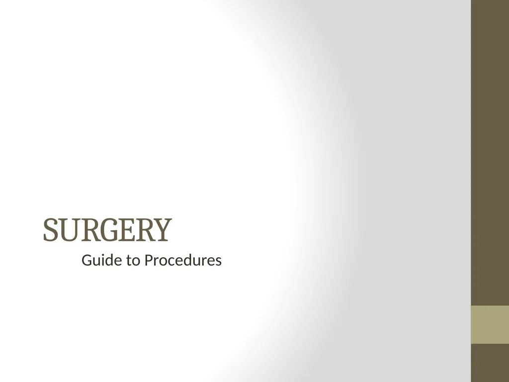SURGERY Guide to Procedures Topics Patient prep - slide 1 of 40