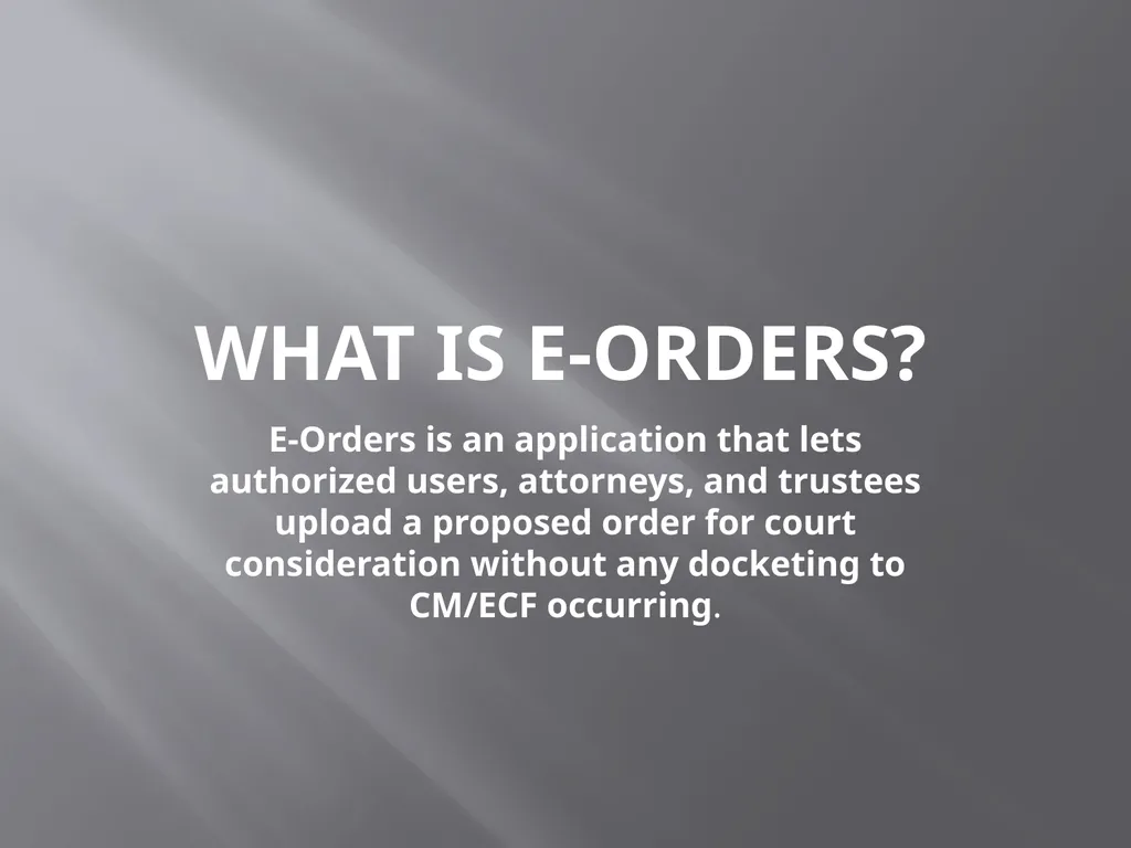 What is E-Orders? E-Orders is an application that - slide 1 of 14
