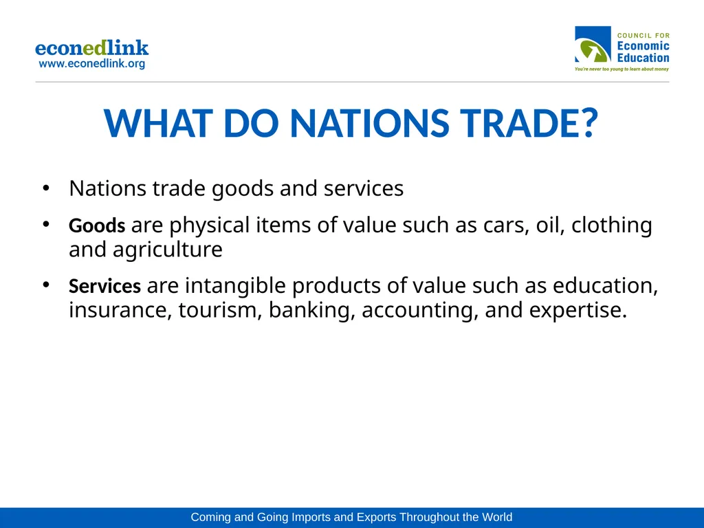 WHY DO NATIONS TRADE? THE MOVEMENT OF GOODS AND - slide 6 of 10