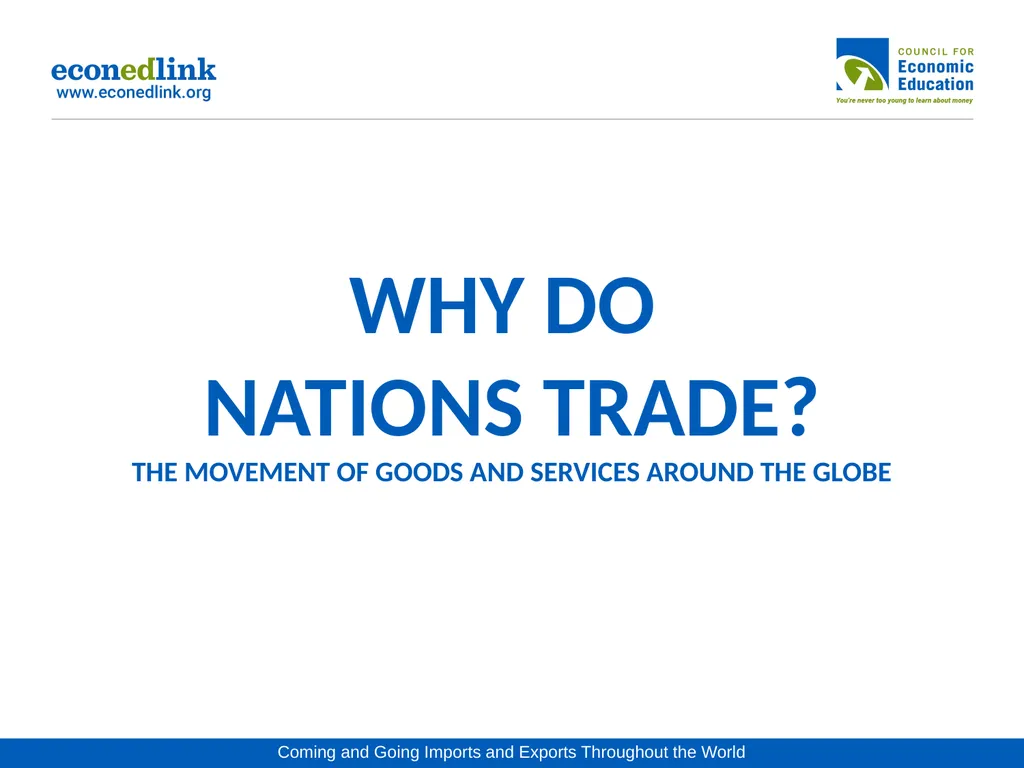 WHY DO NATIONS TRADE? THE MOVEMENT OF GOODS AND - slide 1 of 10