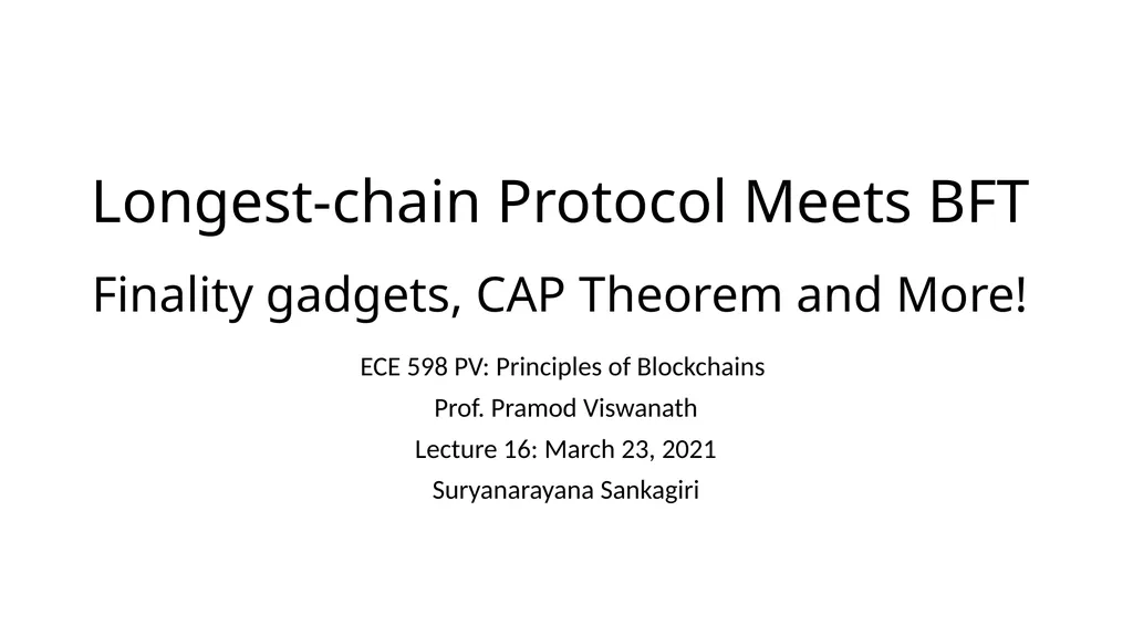 Longest-chain Protocol Meets BFT Finality gadgets, - slide 1 of 21