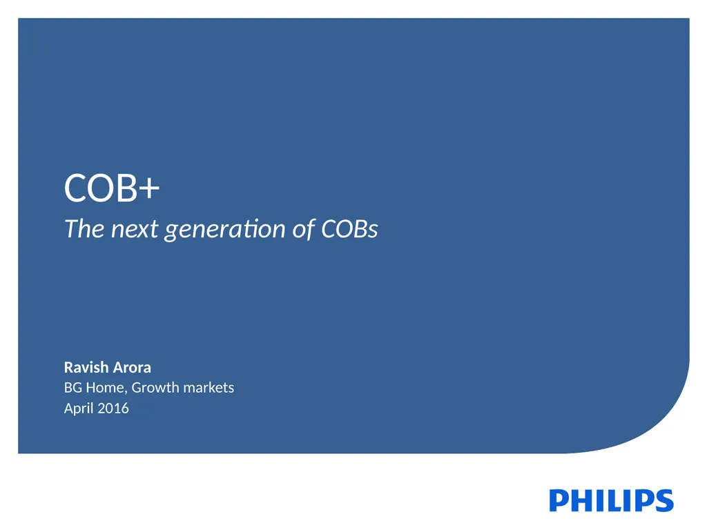 COB+ The next generation of COBs Ravish Arora BG - slide 1 of 9