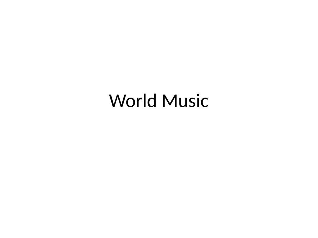 World Music RHYTHMIC features used in all World - slide 1 of 18