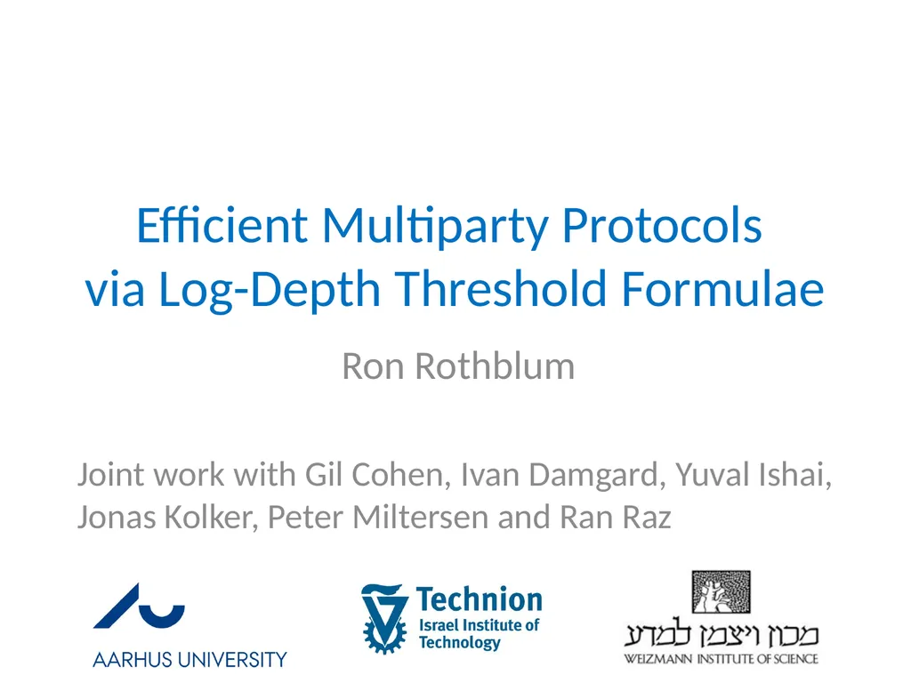Efficient Multiparty Protocols via Log-Depth - slide 1 of 35