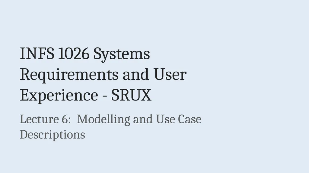 INFS 1026 Systems Requirements and User Experience - slide 1 of 45