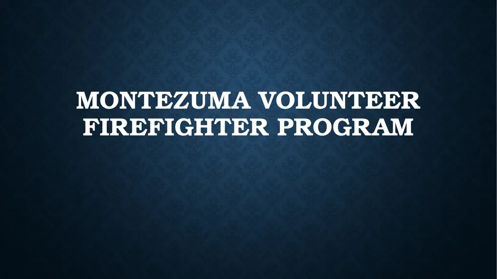 MONTEZUMA Volunteer firefighter program Resident - slide 1 of 10
