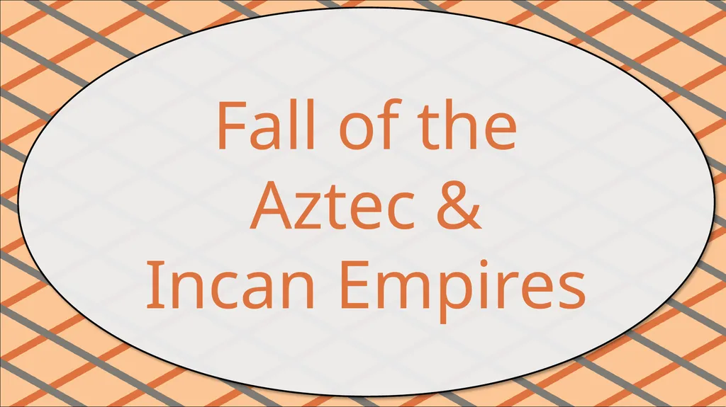 Early Civilizations of Latin America Fall of the - slide 2 of 38