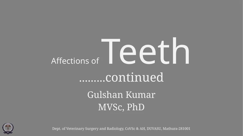 Affections of Teeth ………continued Gulshan Kumar - slide 1 of 9