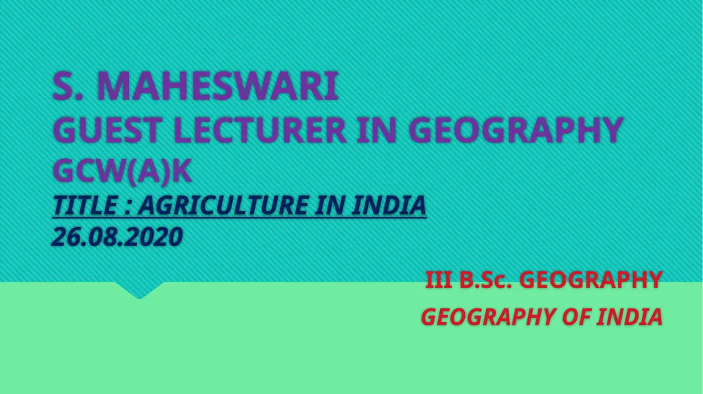 S. MAHESWARI GUEST LECTURER IN GEOGRAPHY GCW(A)K - slide 1 of 20