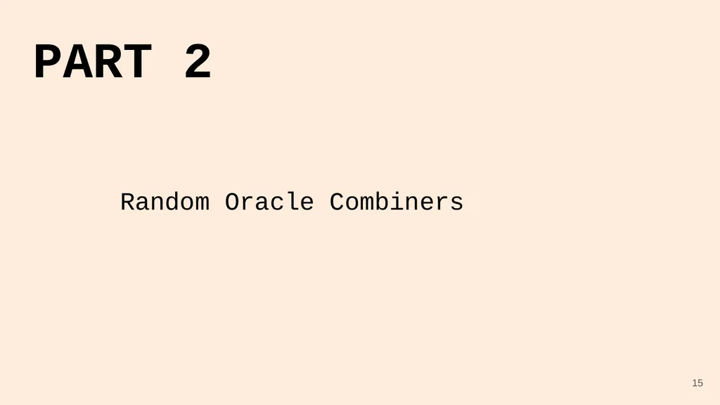 Random Oracle Combiners Joint work with Yevgeniy - slide 15 of 37