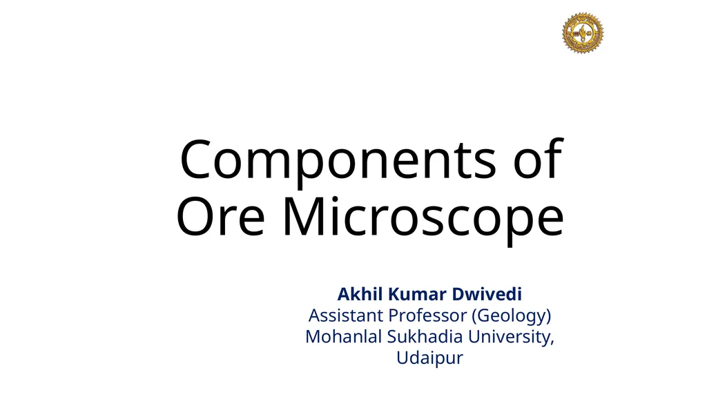 Components of Ore Microscope Akhil Kumar Dwivedi - slide 1 of 8