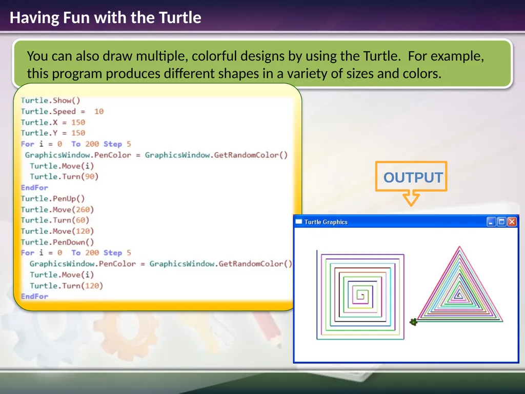 Turtle Graphics Estimated time to complete this - slide 8 of 10