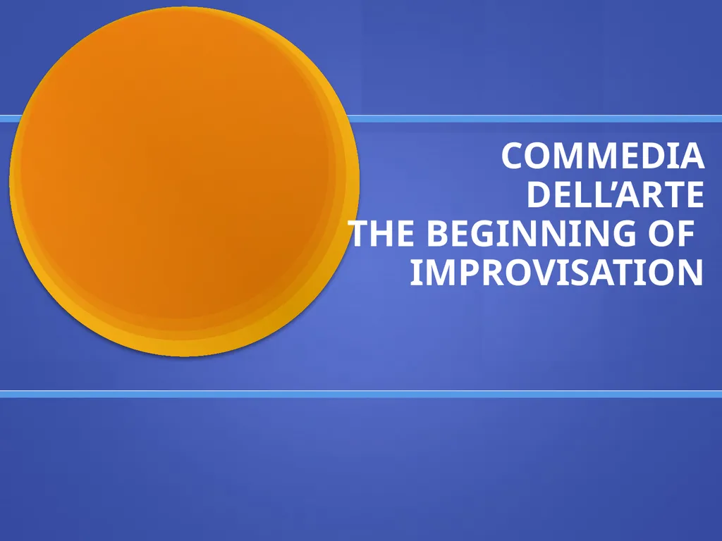 COMMEDIA DELL’ARTE THE BEGINNING OF IMPROVISATION - slide 2 of 18