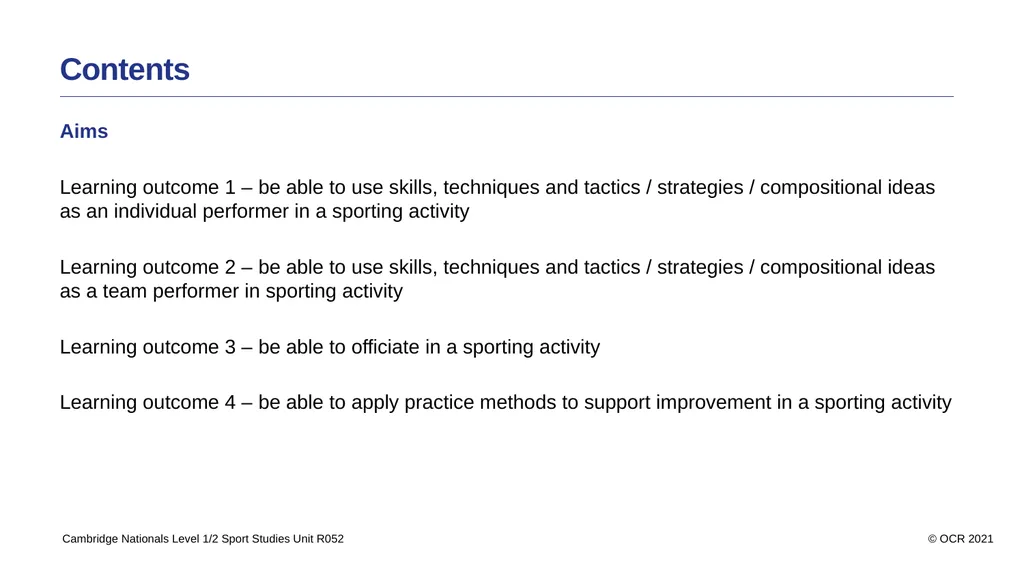 Contents Aims Learning outcome 1 – be able to use - slide 2 of 26