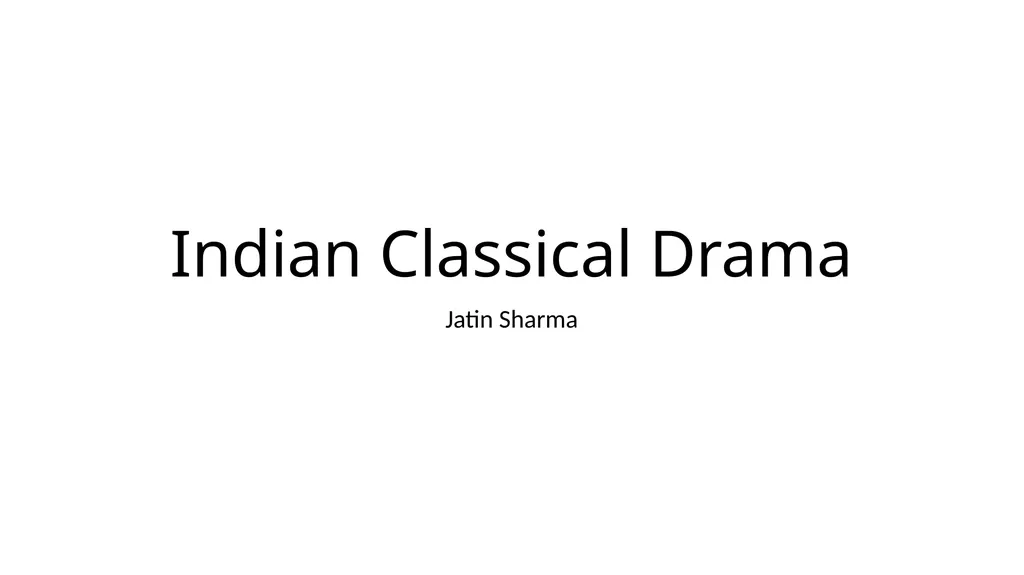Indian Classical Drama Jatin Sharma Indian - slide 1 of 9