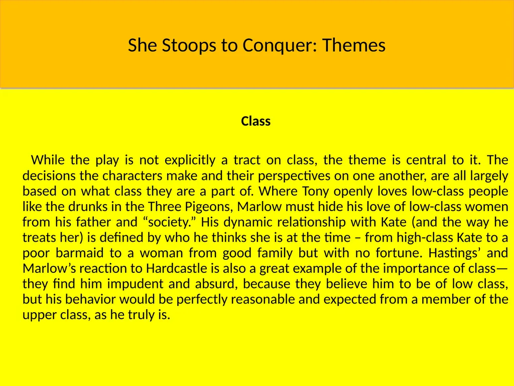 She Stoops to Conquer: Themes Class While the play - slide 1 of 15