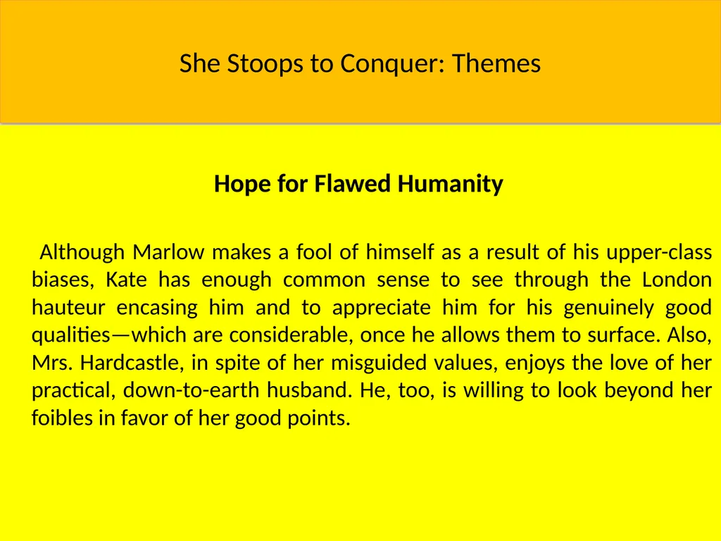She Stoops to Conquer: Themes Class While the play - slide 13 of 15