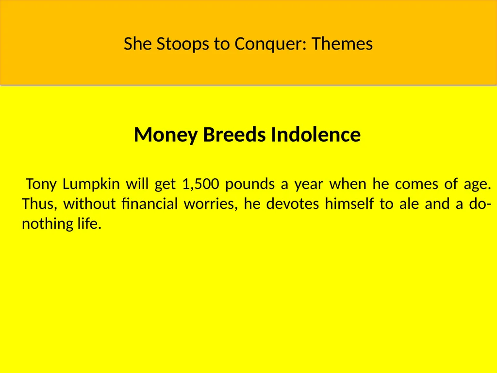 She Stoops to Conquer: Themes Class While the play - slide 14 of 15