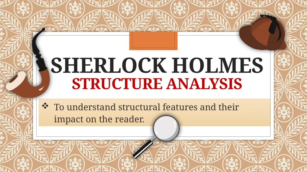 Sherlock Holmes Structure analysis To understand - slide 1 of 10