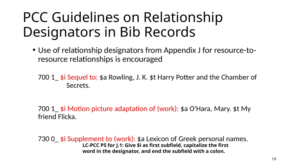 Relationship Designators in RDA: Connecting the - slide 19 of 25