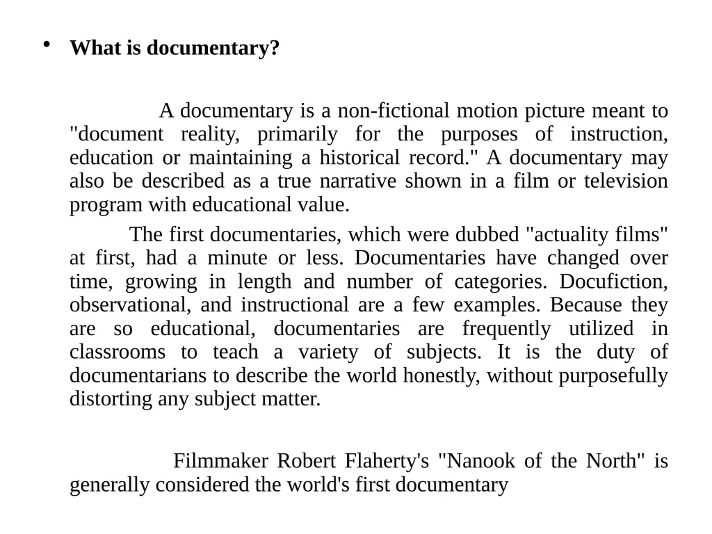 What is documentary? A documentary is a - slide 1 of 8