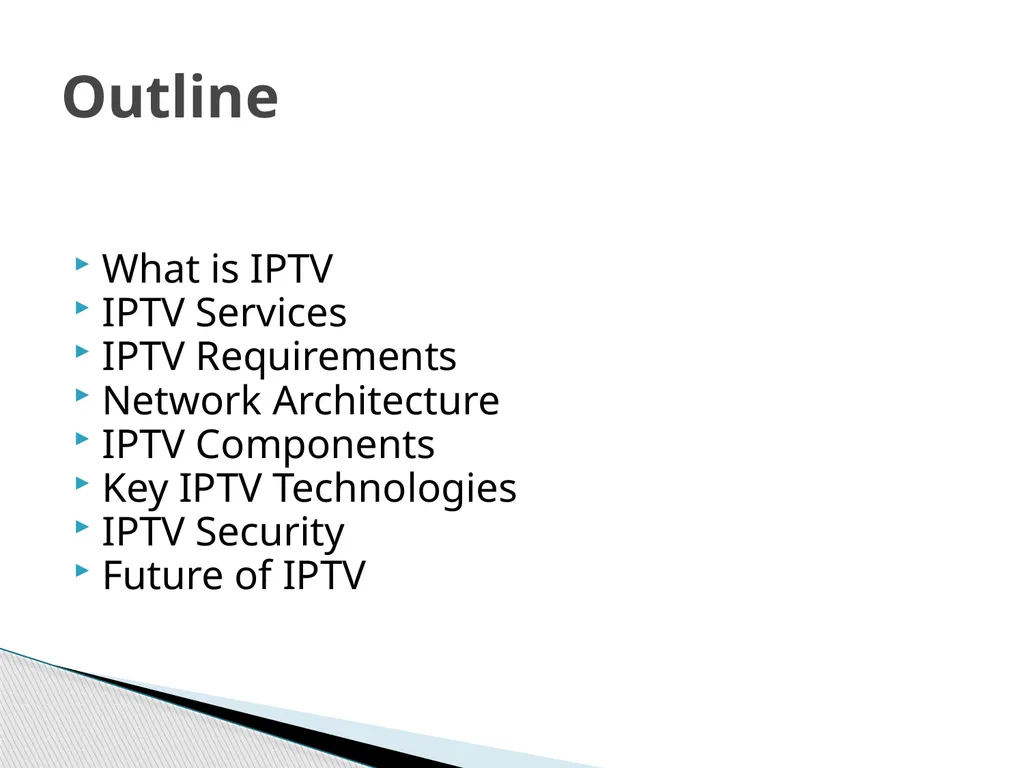IPTV Technology What is IPTV IPTV Services IPTV - slide 2 of 27