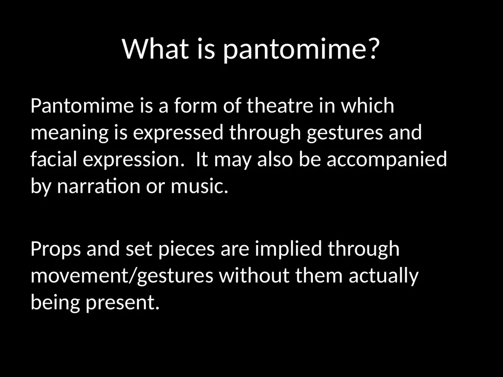 Pantomime What is pantomime? Pantomime is a form - slide 2 of 9