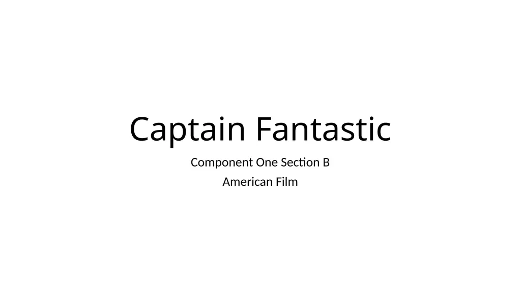 Captain Fantastic Component One Section B American - slide 1 of 18