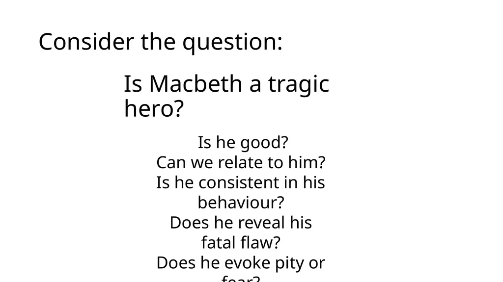 To what extent is Macbeth a tragic hero? Aristotle - slide 7 of 16