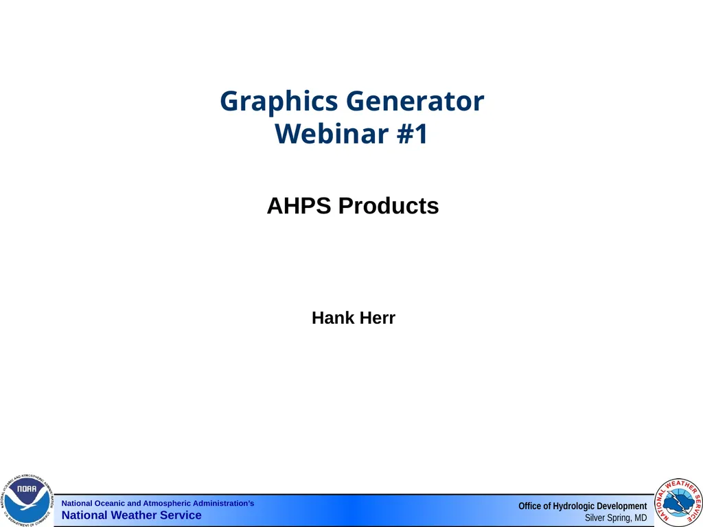 Graphics Generator Webinar #1 AHPS Products Hank - slide 1 of 47