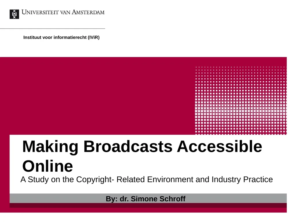 Making Broadcasts Accessible Online A Study on the - slide 1 of 40