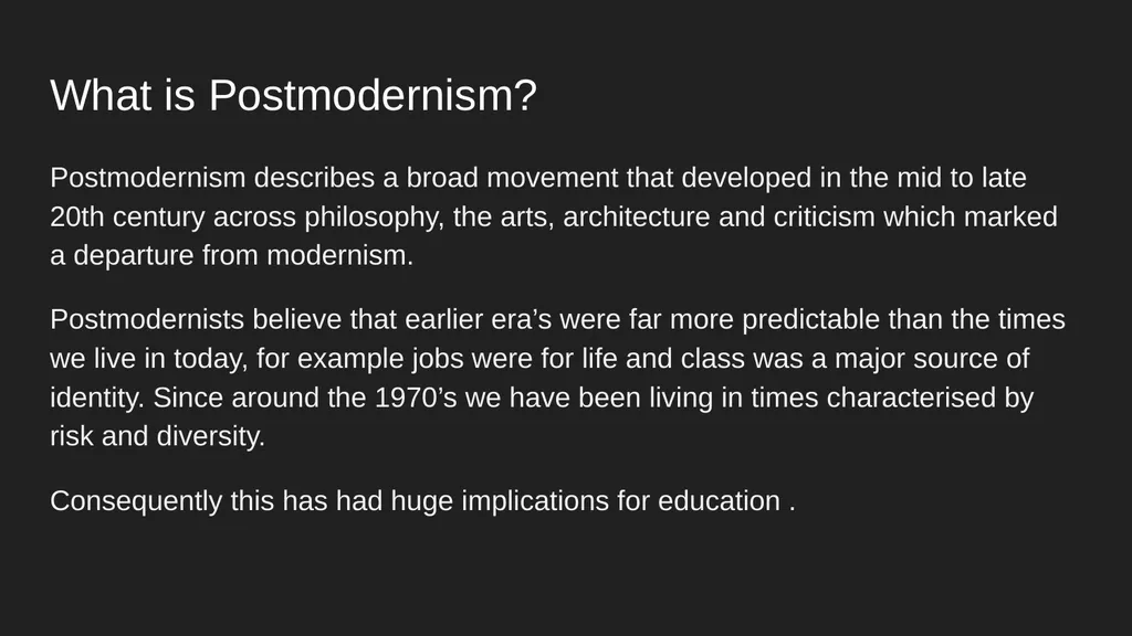 Postmodernism Education What is Postmodernism? - slide 2 of 7