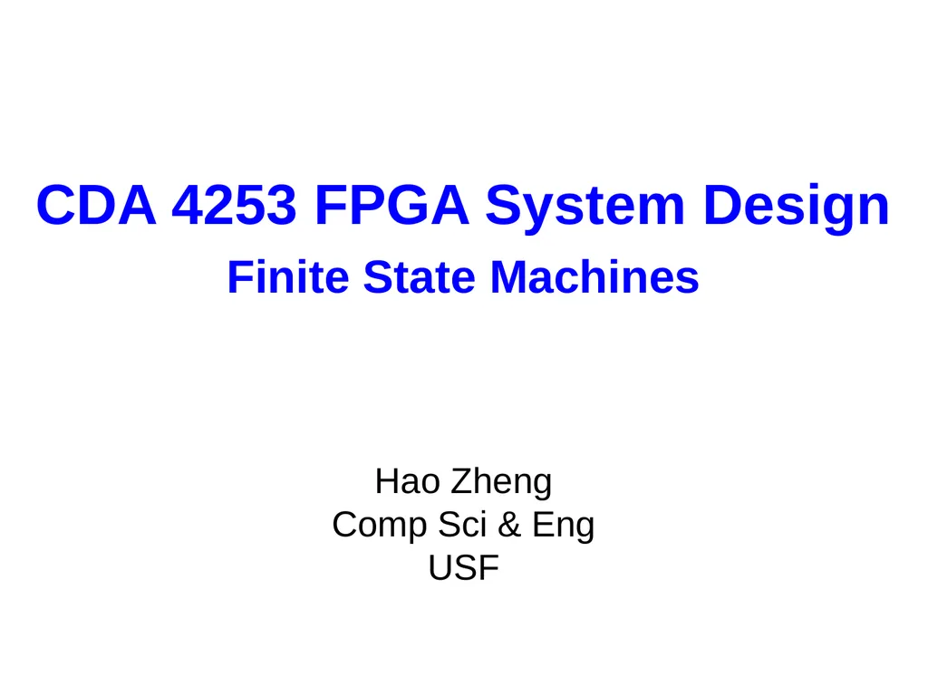 Hao Zheng Comp Sci & Eng USF CDA 4253 FPGA - slide 1 of 99