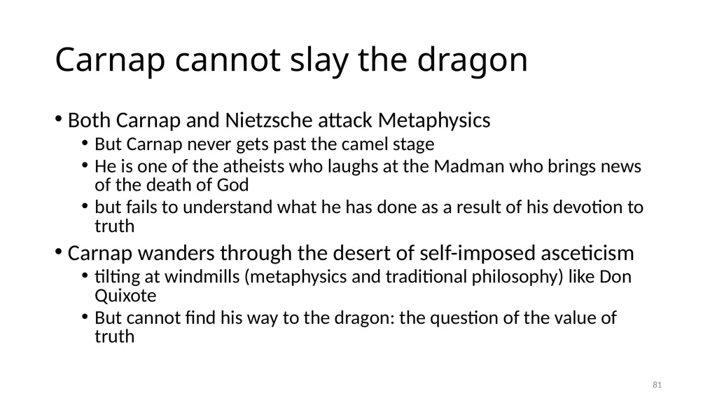 Carnap’s Contexts Nietzsche’s Lying Truth, - slide 81 of 104