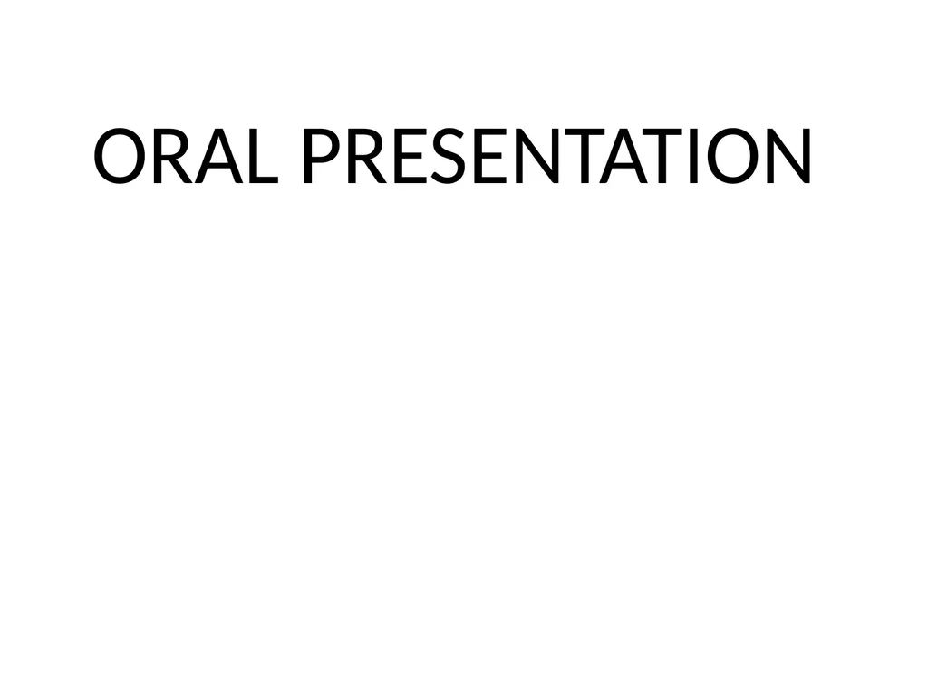 ORAL PRESENTATION Oral Presentation Definition- - slide 1 of 28
