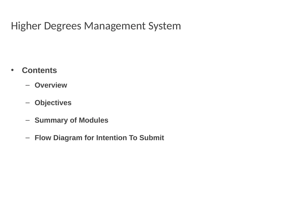 Higher Degrees Management System Contents Overview - slide 1 of 66