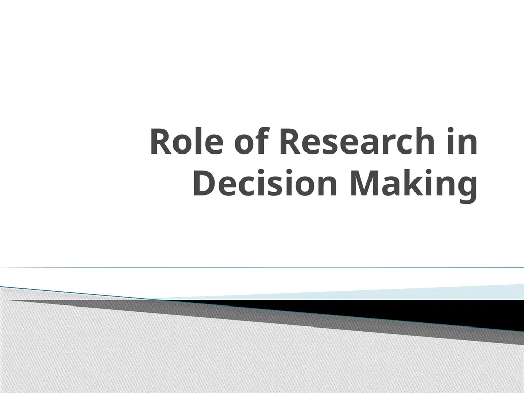 Role of Research in Decision Making Research is an - slide 1 of 3