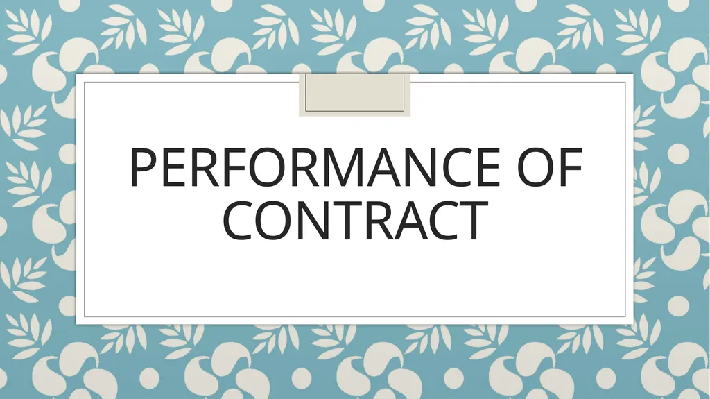 Performance of contract Definition Performance of - slide 1 of 9